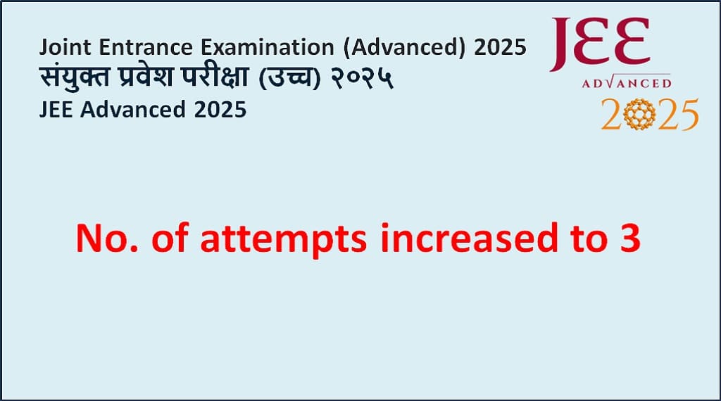 JEE Adv 2025 - Number of Attempts Increased