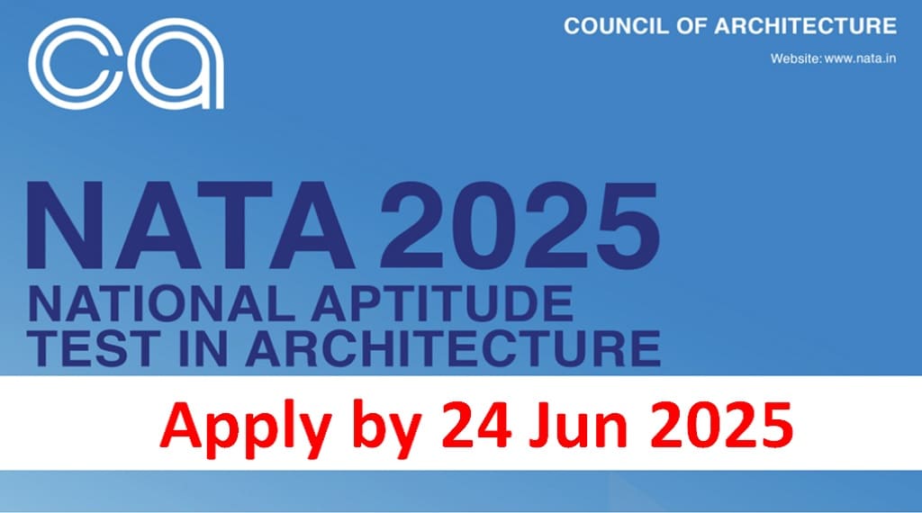 NATA 2025 applications open till 24 Jun, Test pattern changed
