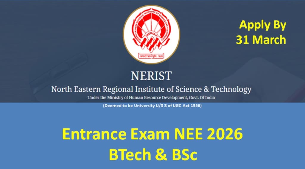NERIST NEE 2026 Applications Open For BTech and BSc