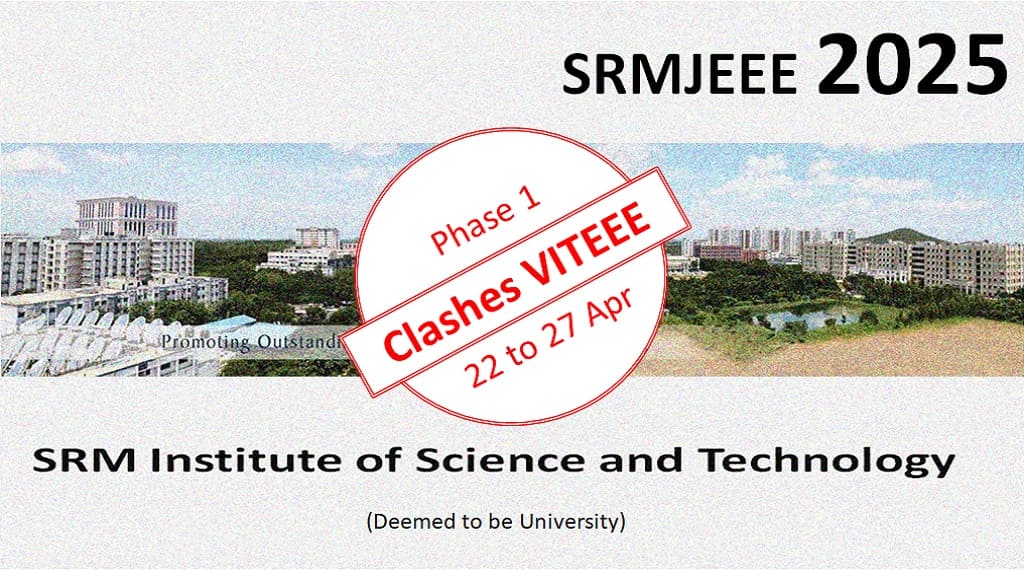 SRMJEEE 2025 Applications Open, Exam Clashes VITEEE