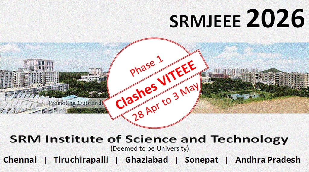SRMJEEE 2026 Phase 1 Clashes With VITEEE