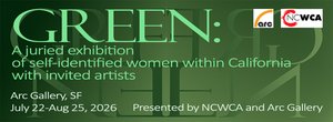 GREEN: a juried exhibition of self-identified women within California and invited artists