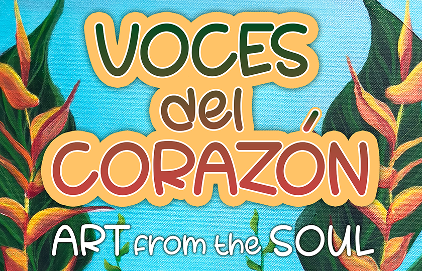 Voces del Corazon- Art from the Soul