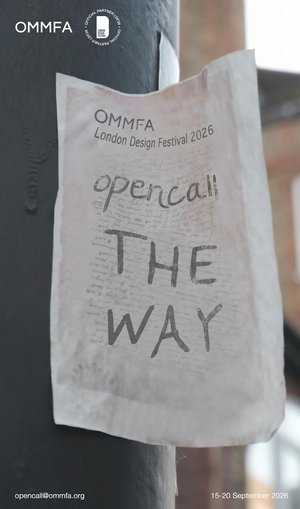 OMMFA × London Design Festival 2026 (THE WAY — Open Call ))