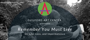 Remember You Must Live: On Life, Loss, and Impermanence