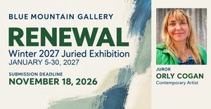 RENEWAL: Winter 2027 Juried Exhibition, Blue Mountain Gallery, NYC, Orly Cogan, Juror