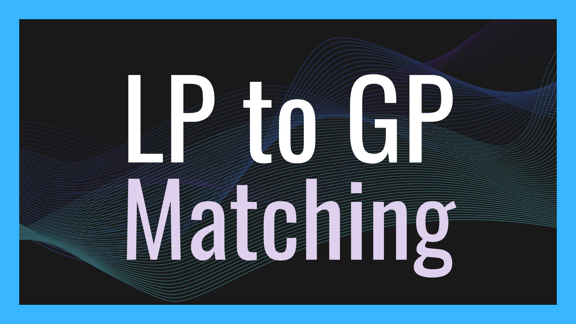 lp-to-gp-matching hero image