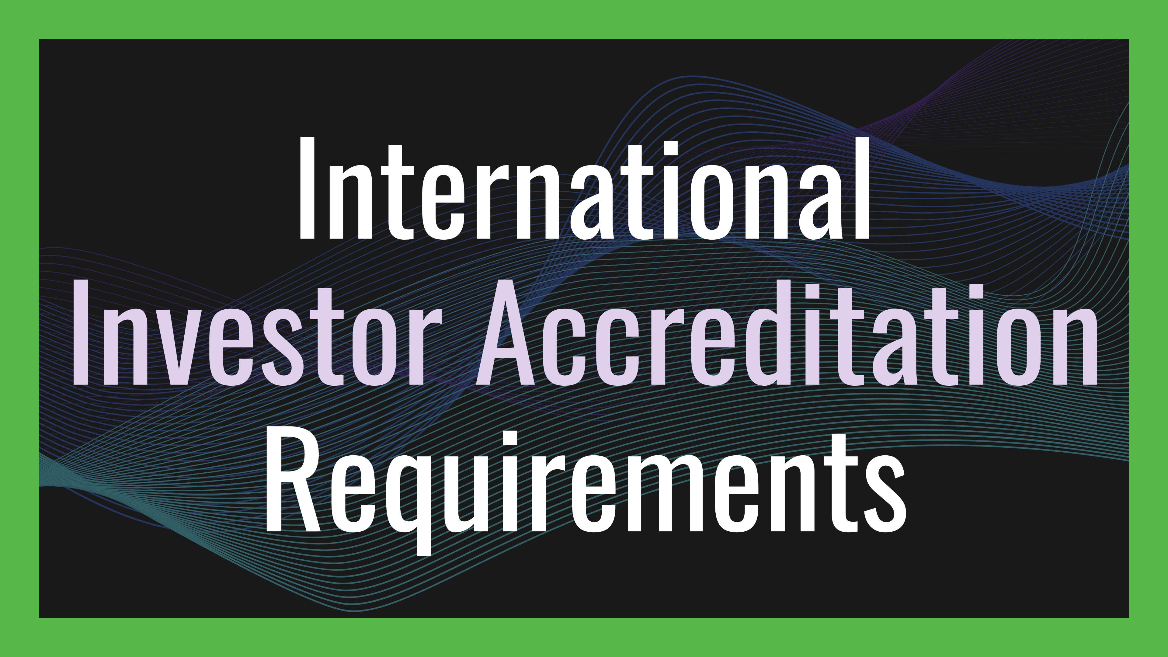 international-investor-accreditation-requirements hero image