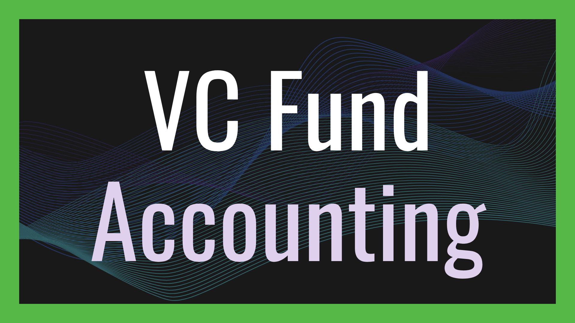 vc-fund-accounting-the-complete-guide-for-emerging-fund-managers hero image