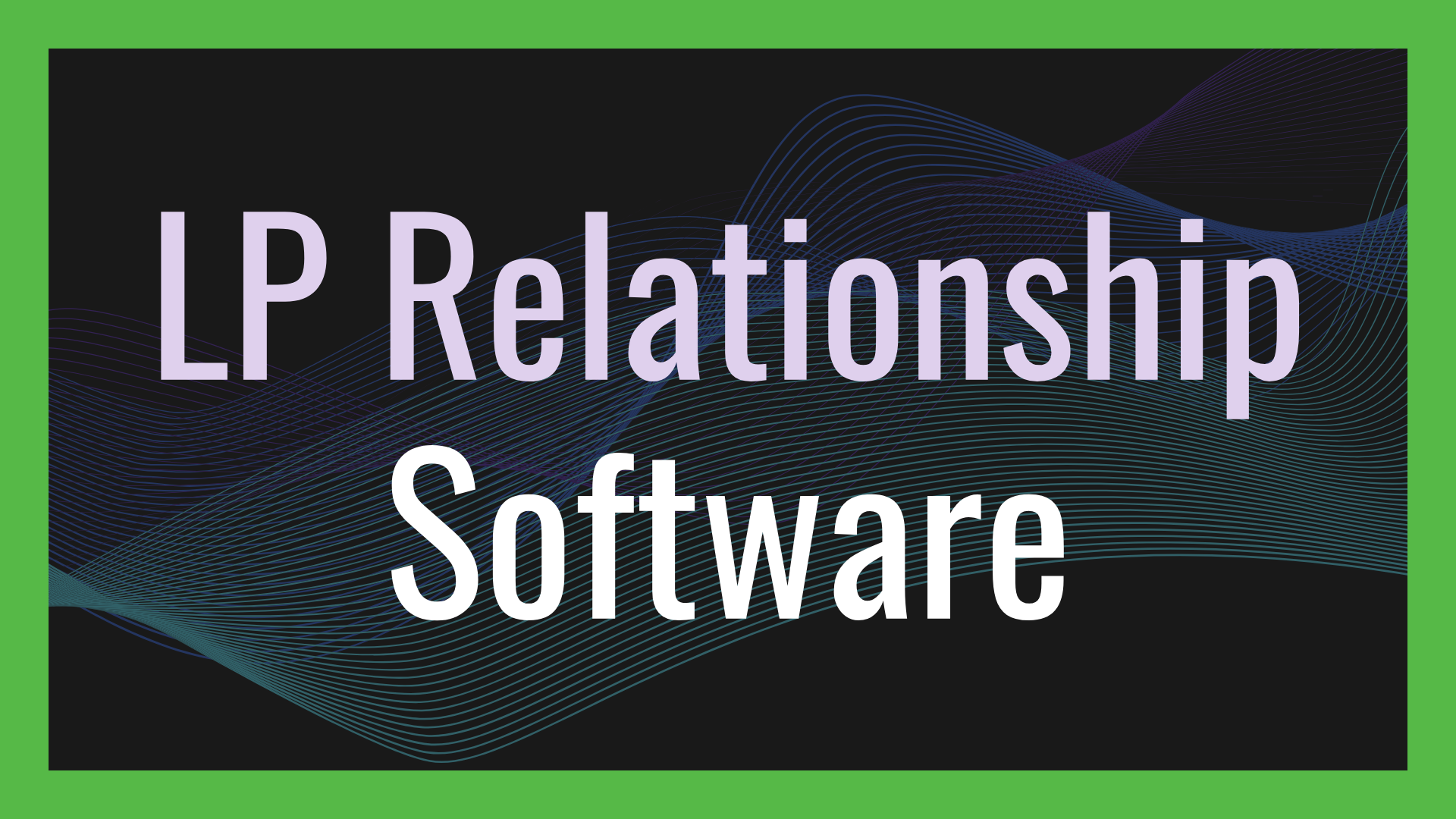 lp-relationship-management-software-the-complete-guide-for-emerging-fund-managers hero image