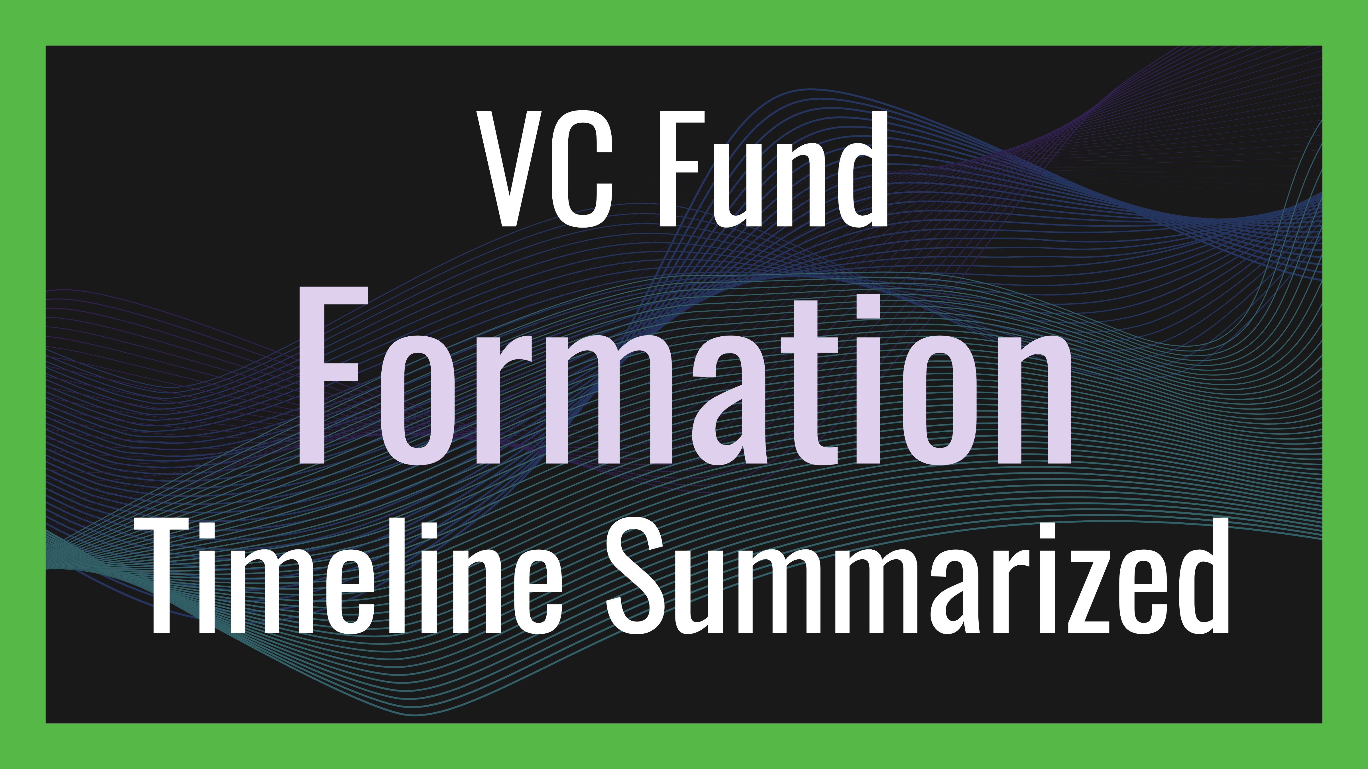 vc-fund-formation-timeline-summarized hero image