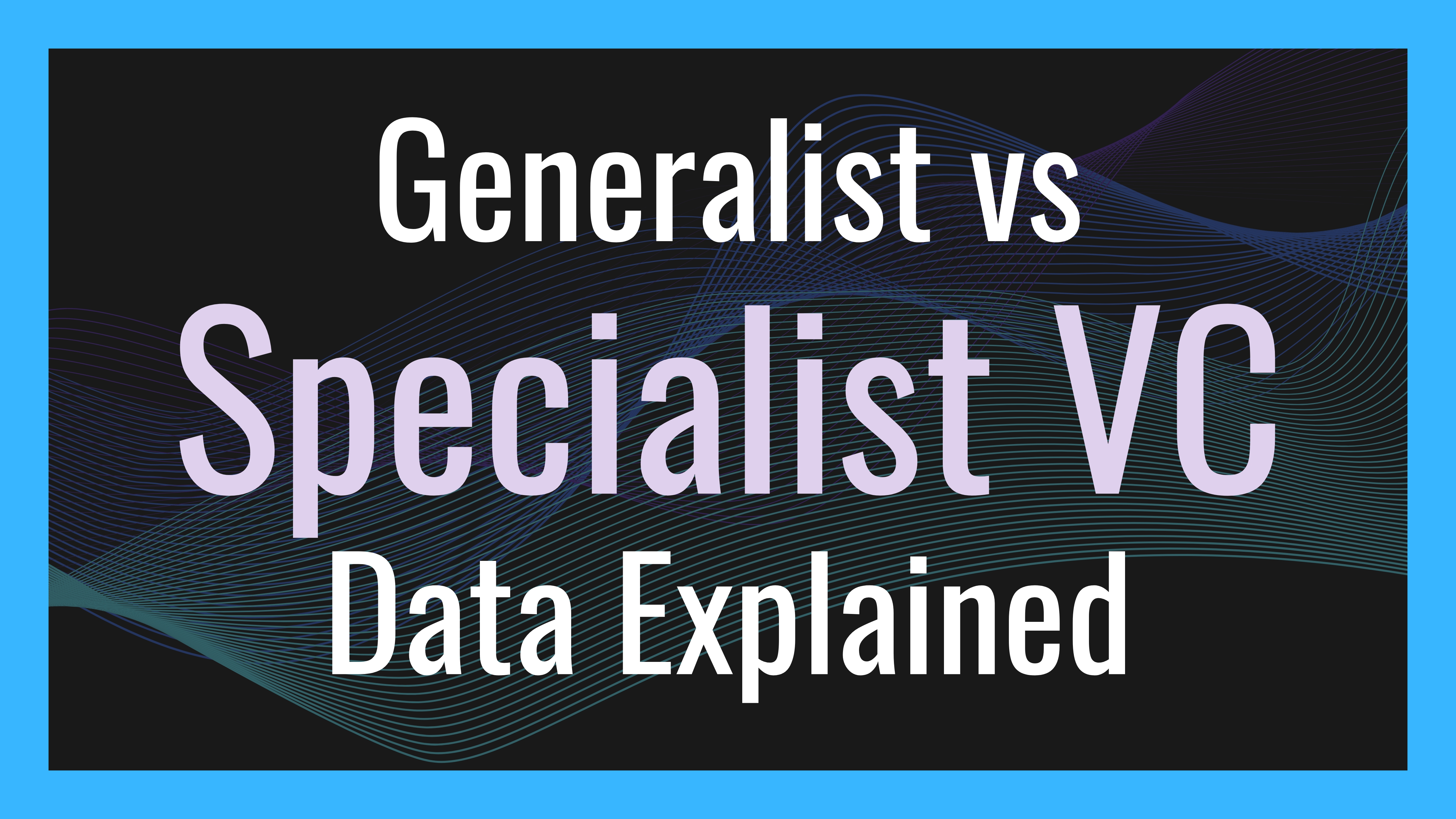 generalist-vs-specialist-vc-data-explained hero image