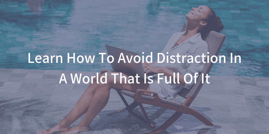 learn-how-to-avoid-distraction-in-a-world-that-is-full-of-it hero image