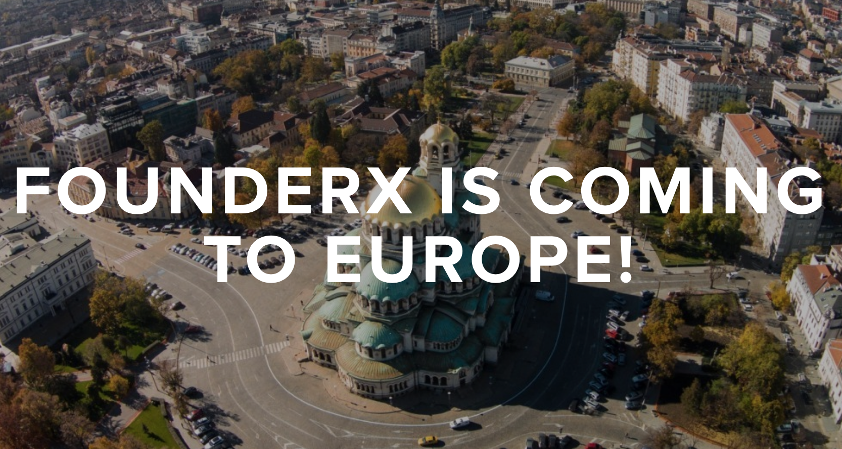 founder-institute-s-founderx-conference-coming-to-europe-may-29th-june-2nd-2018 hero image