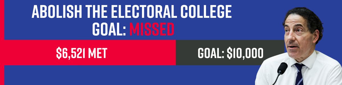 ABOLISH THE ELECTORAL COLLEGE GOAL: MISSED