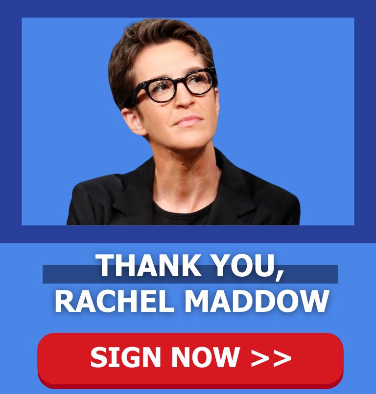 Thank you, Rachel Maddow!