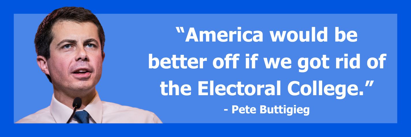 Pete Buttigieg: 'America would be better off if we got rid of the Electoral College' Pete Buttigieg: 'America would be better off if we got rid of the Electoral College'