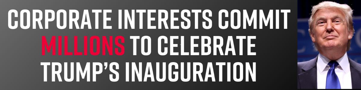 Corporate interests commit millions to celebrate Trump’s inauguration