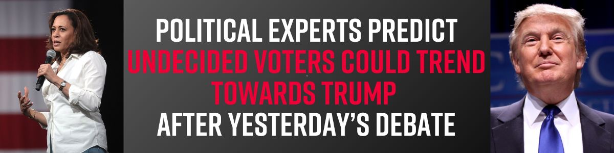Political experts predict undecided voters could trend towards Trump after yesterday’s debate
