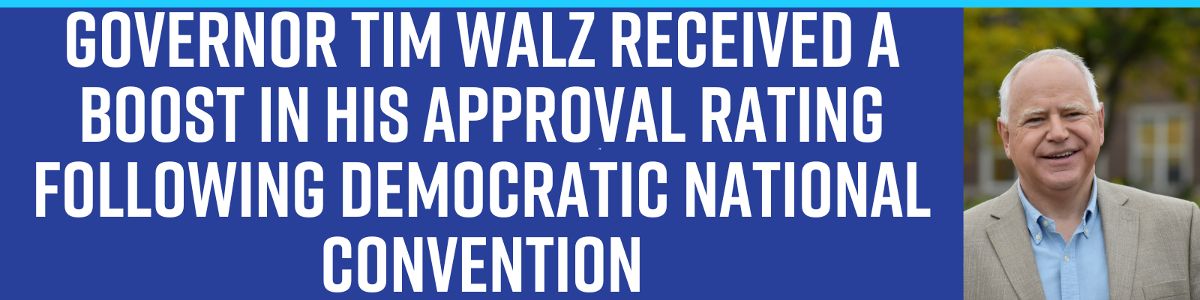 Governor Tim Walz received a boost in his approval rating following Democratic National Convention