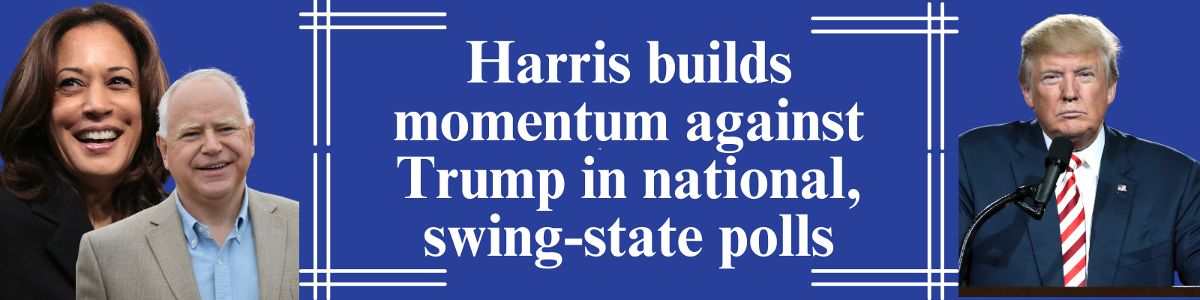 Harris builds momentum against Trump in national, swing-state polls