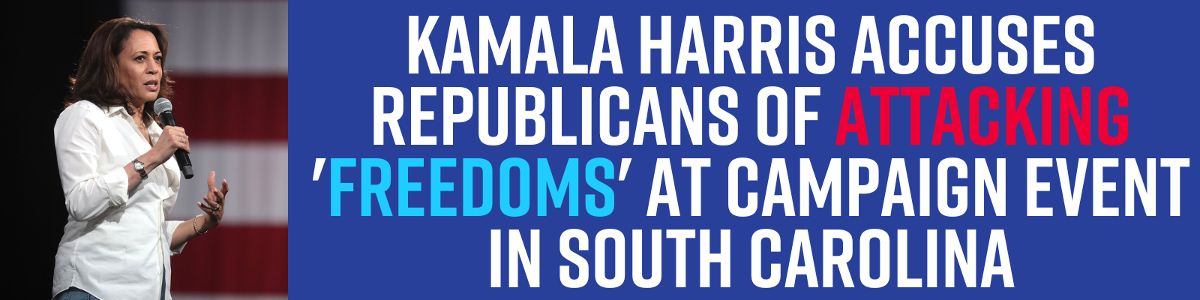 Kamala Harris Accuses Republicans of Attacking 'Freedoms' at campaign event in South Carolina!