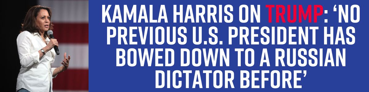 Kamala Harris on Trump: ‘No previous US president has bowed down to a Russian dictator before’