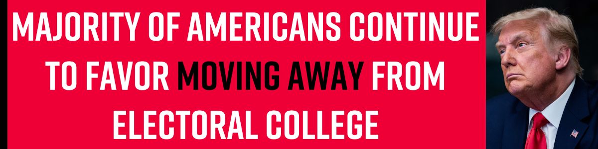 Majority of Americans continue to favor moving away from Electoral College