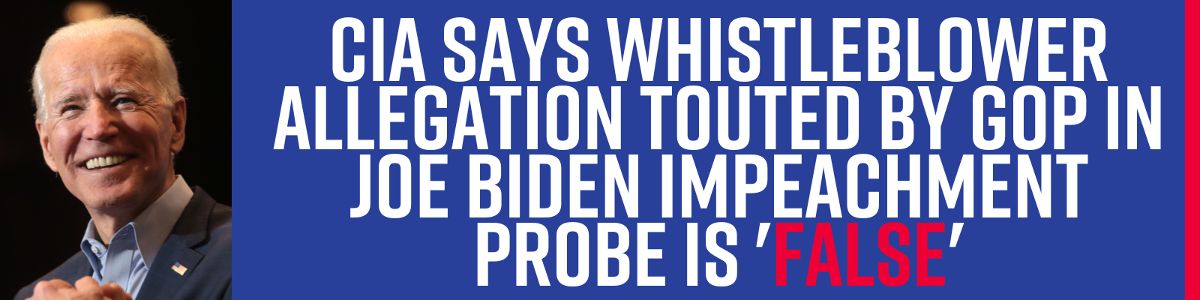 CIA says whistleblower allegation touted by GOP in Joe Biden impeachment probe is 'false'