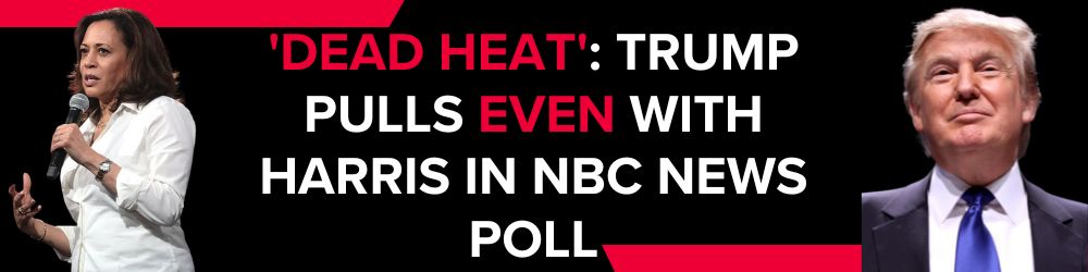 'Dead heat': Trump pulls even with Harris in NBC News poll