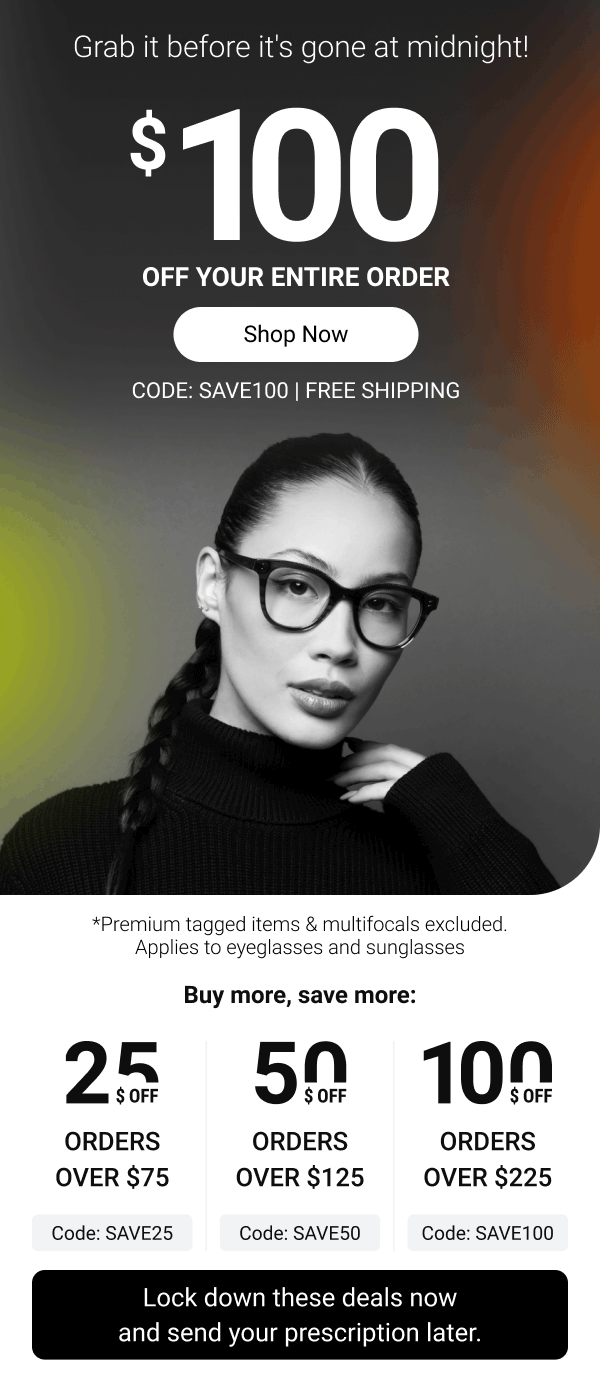 100 OFF your glasses order Grab it before it's gone! Glasses USA