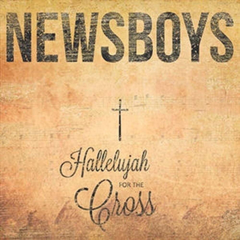 The Newboys' new album, 'Hallelujah for the Cross,' is a strong lineup of loved traditional hymns.