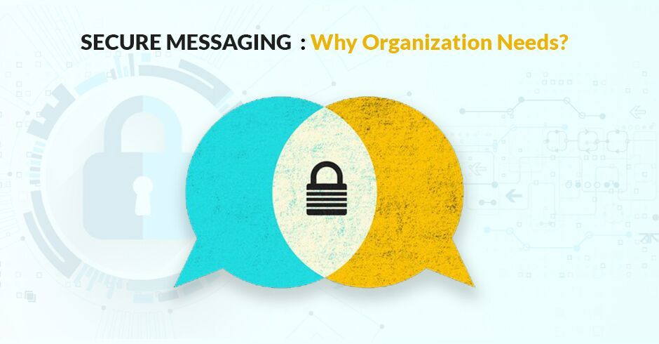 /secure-messaging-why-organization-needs