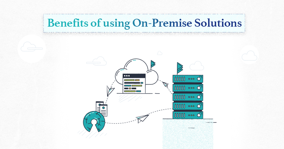 /benefit-of-on-premise-solutions