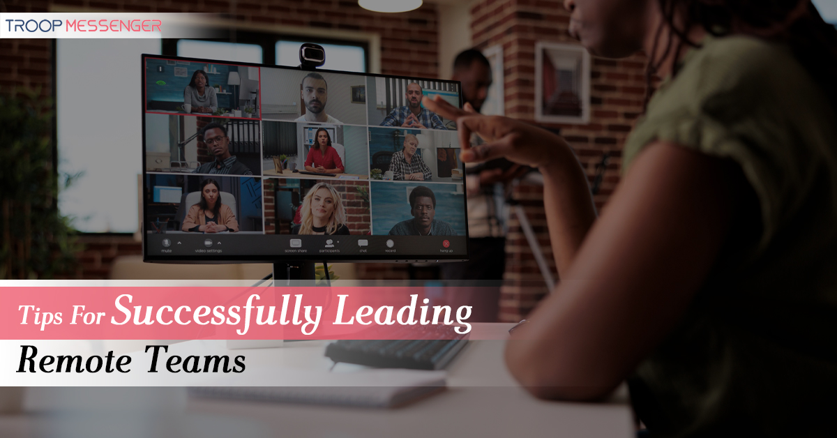 /tips-for-successfully-leading-remote-teams