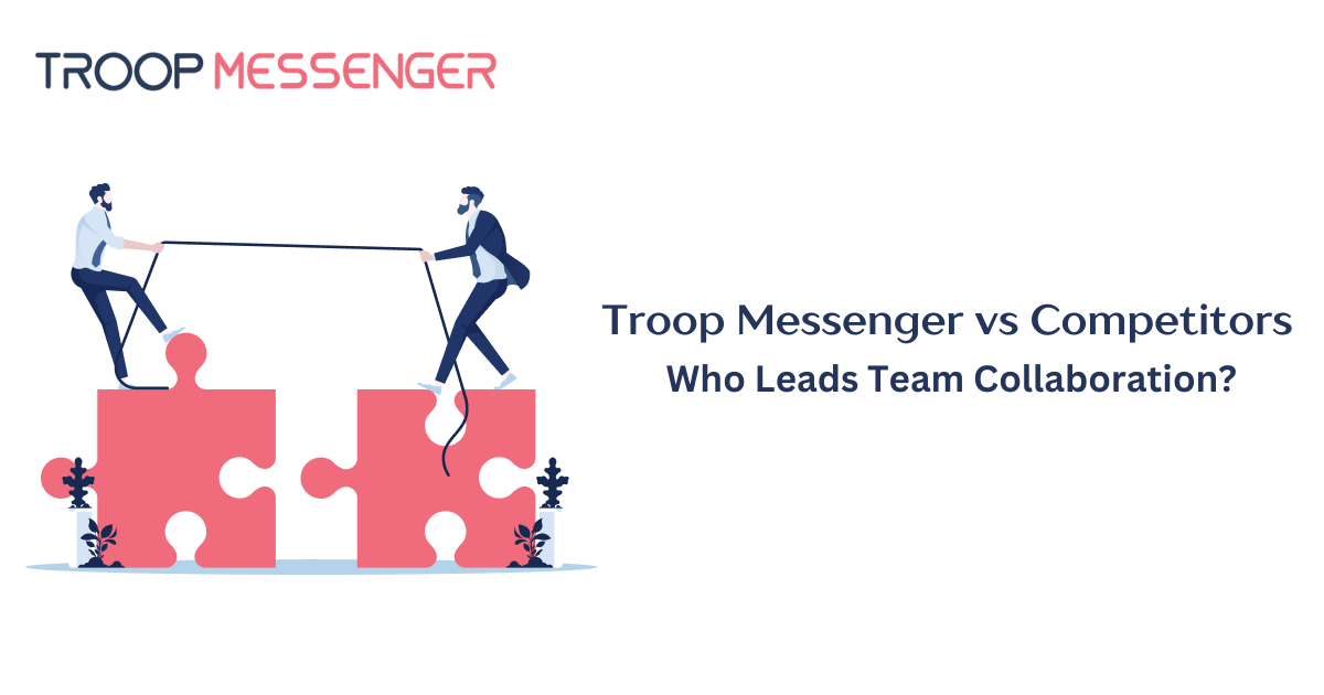 /troop-messenger-vs-competitors-who-leads-team-collaboration