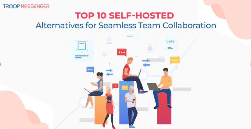 /self-hosted-alternatives-for-team-collaboration