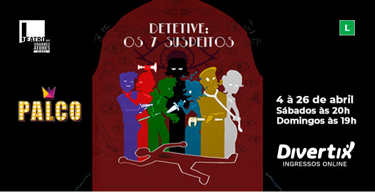 Banner da peça Detetive: os 7 suspeitos