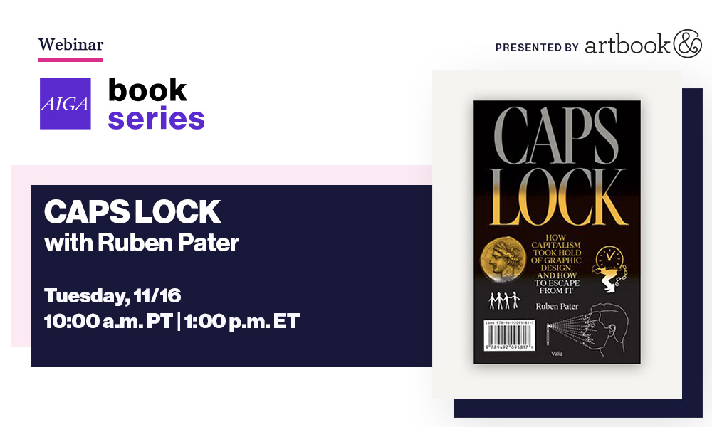 AIGA + Artbook | D.A.P. Present: CAPS LOCK with Ruben Pater