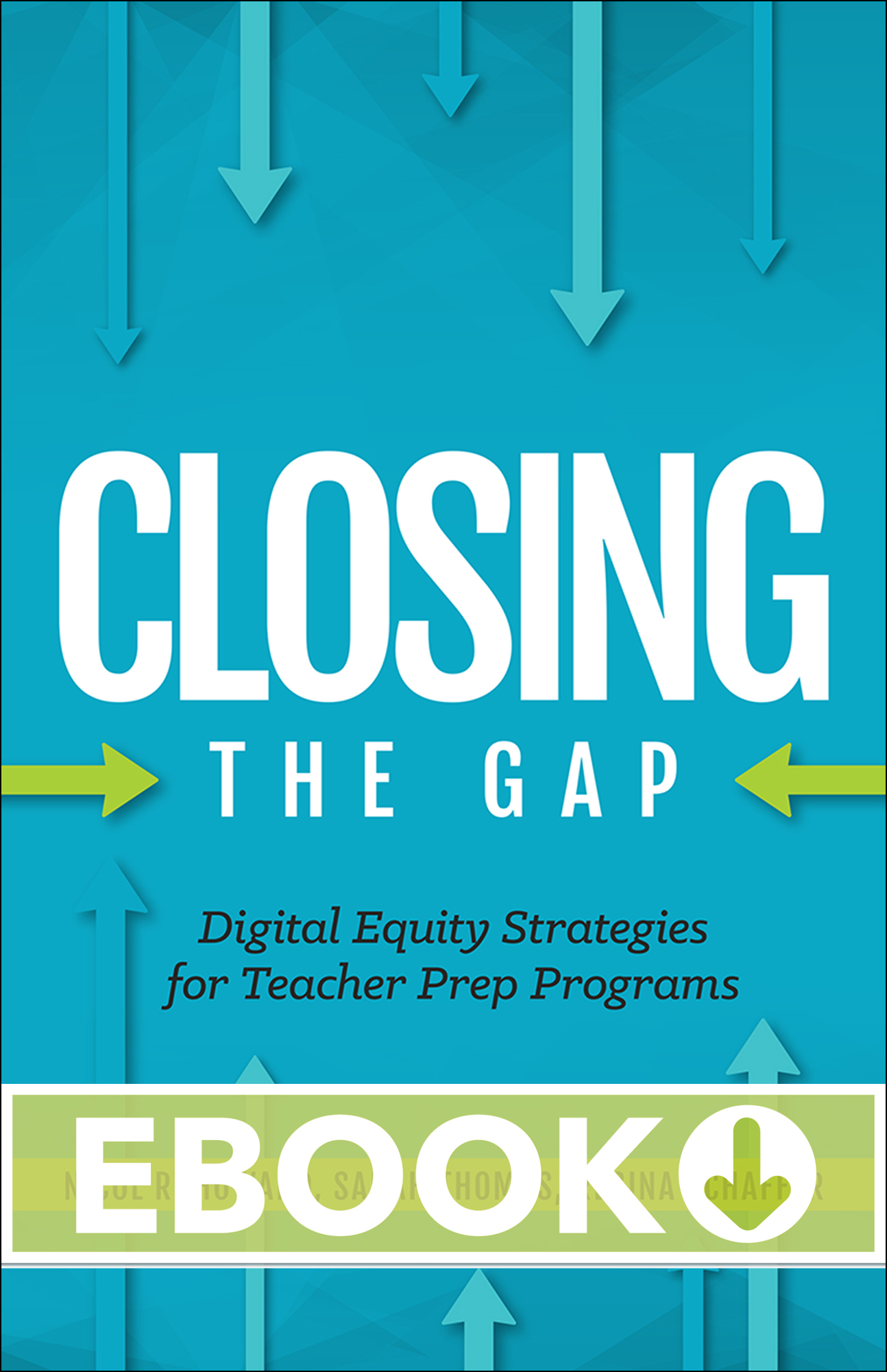 Closing the Gap: Digital Equity Strategies for Teacher Prep Programs (Ebook)
