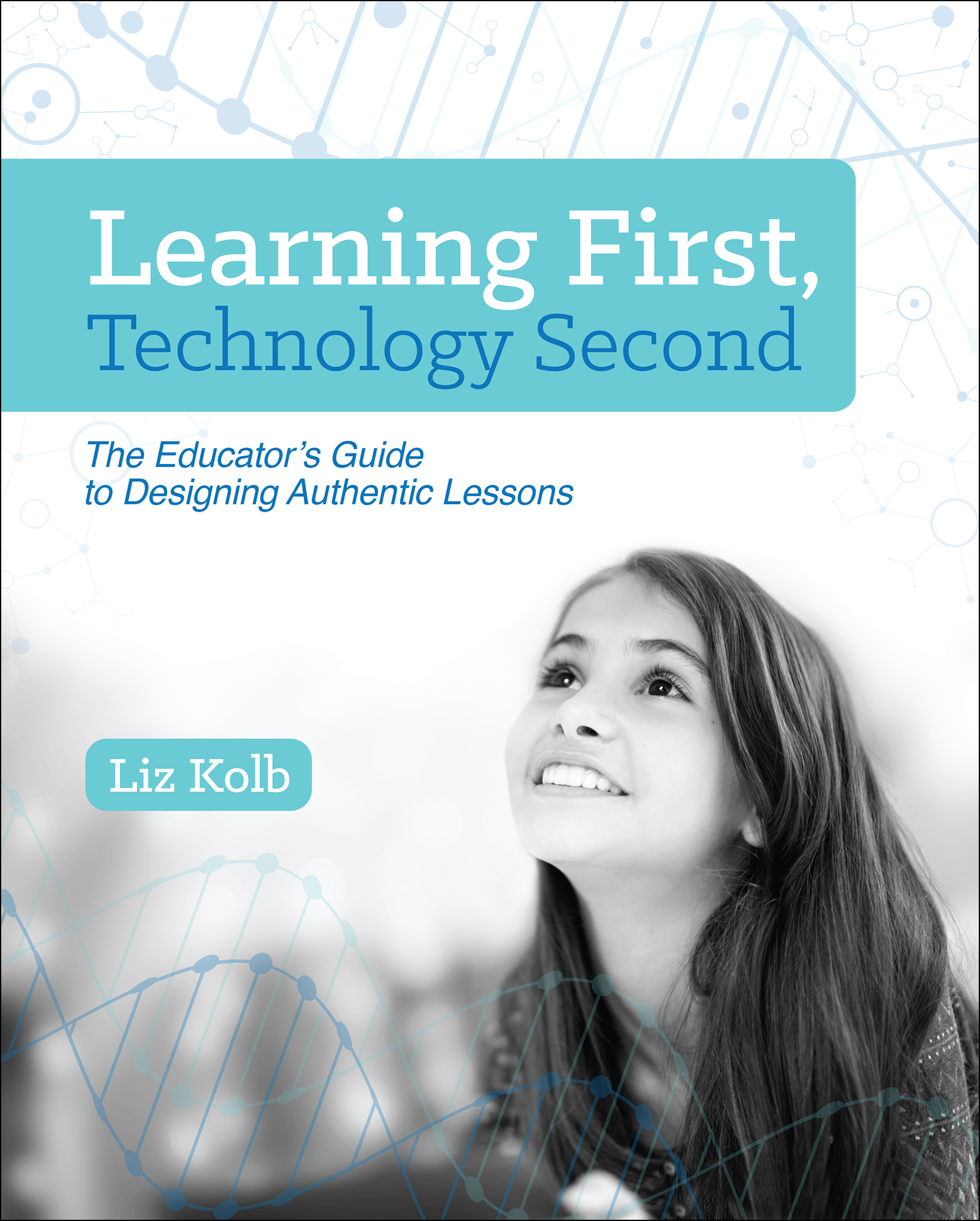 Learning First, Technology Second