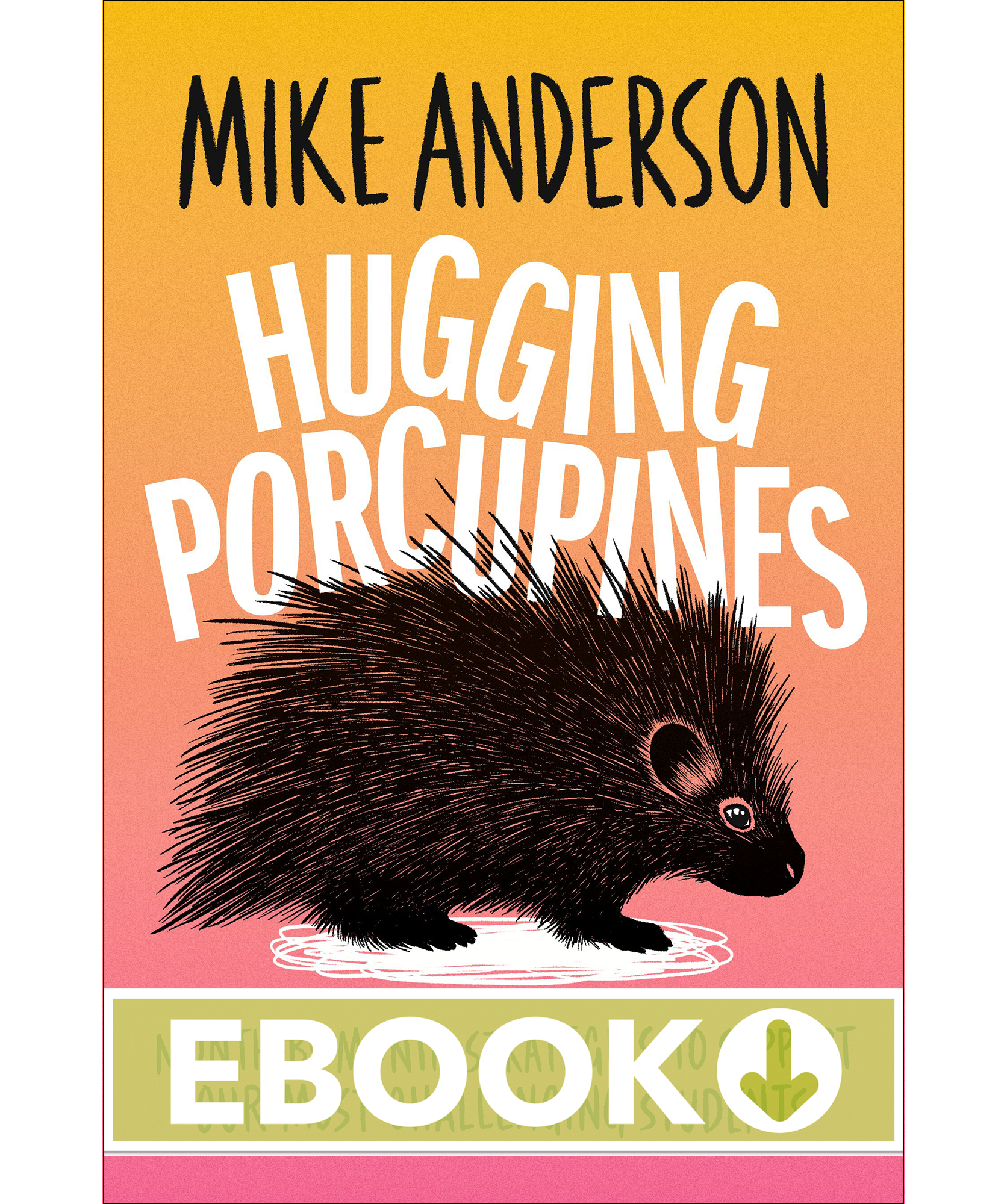 Hugging Porcupines EBOOK