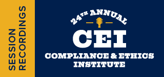 24th Annual Compliance & Ethics Institute | Recorded Sessions