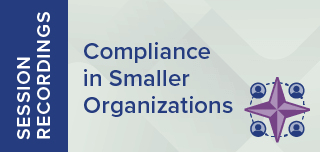 2026 Compliance in Smaller Organizations | Recorded Sessions
