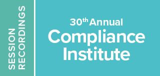 30th Annual Compliance Institute | Recorded Sessions