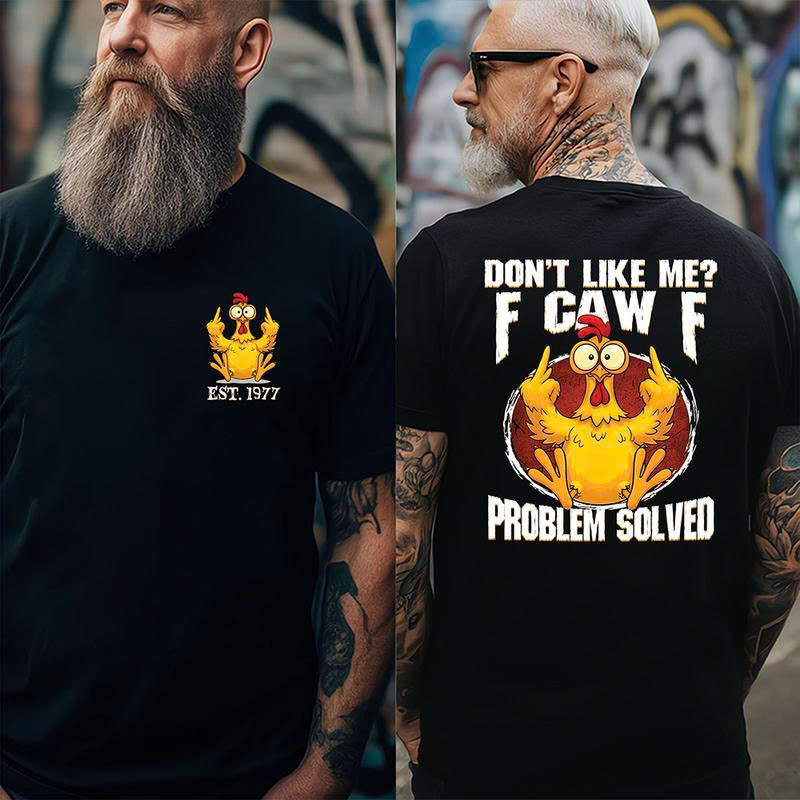 Funny Chicken Middle Finger T-Shirt – Don’t Like Me? Problem Solved Graphic Tee for Men