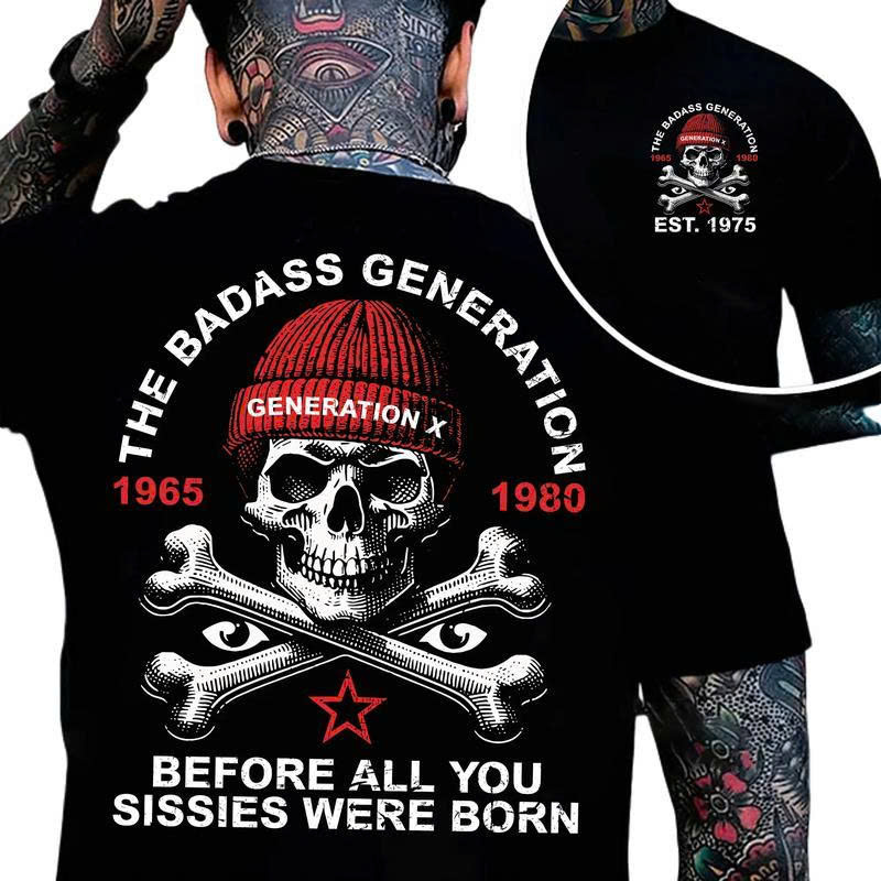 Badass Generation X T-Shirt - Skull & Bones Sarcastic Gen X Gift