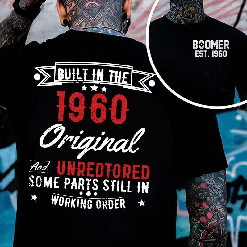 1960 Boomer T-Shirt: Original Unrestored Funny Birthday Gift for Men