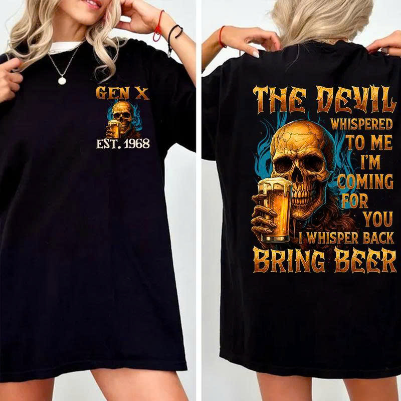Gen X Skull Beer T-Shirt: Devil Whispered Bring Beer Funny Drinking Gift - Media 3