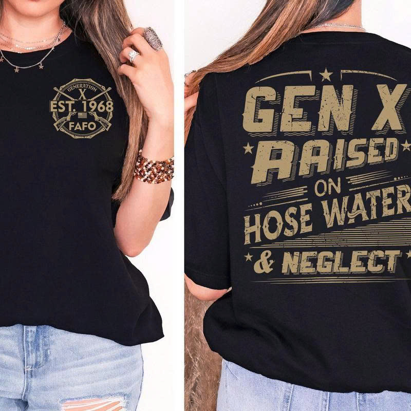 Gen X T-Shirt: Raised on Hose Water & Neglect Funny Nostalgia Gift - Media 3